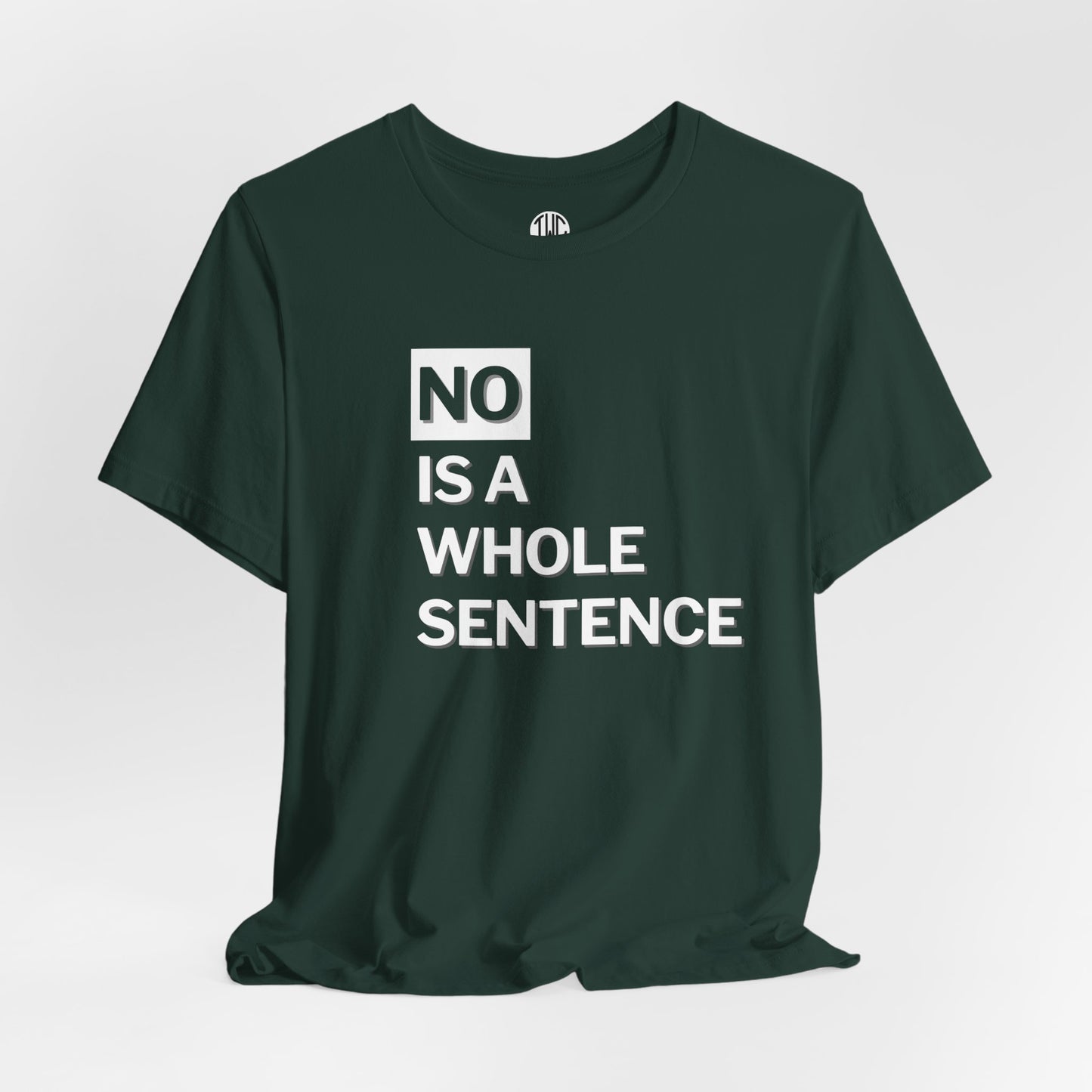 No Is a Sentence T-shirt