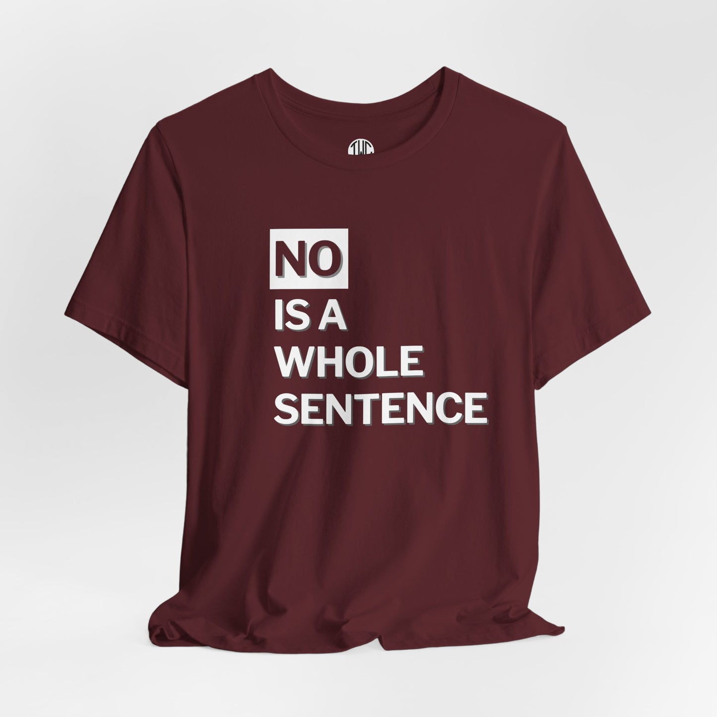 No Is a Sentence T-shirt