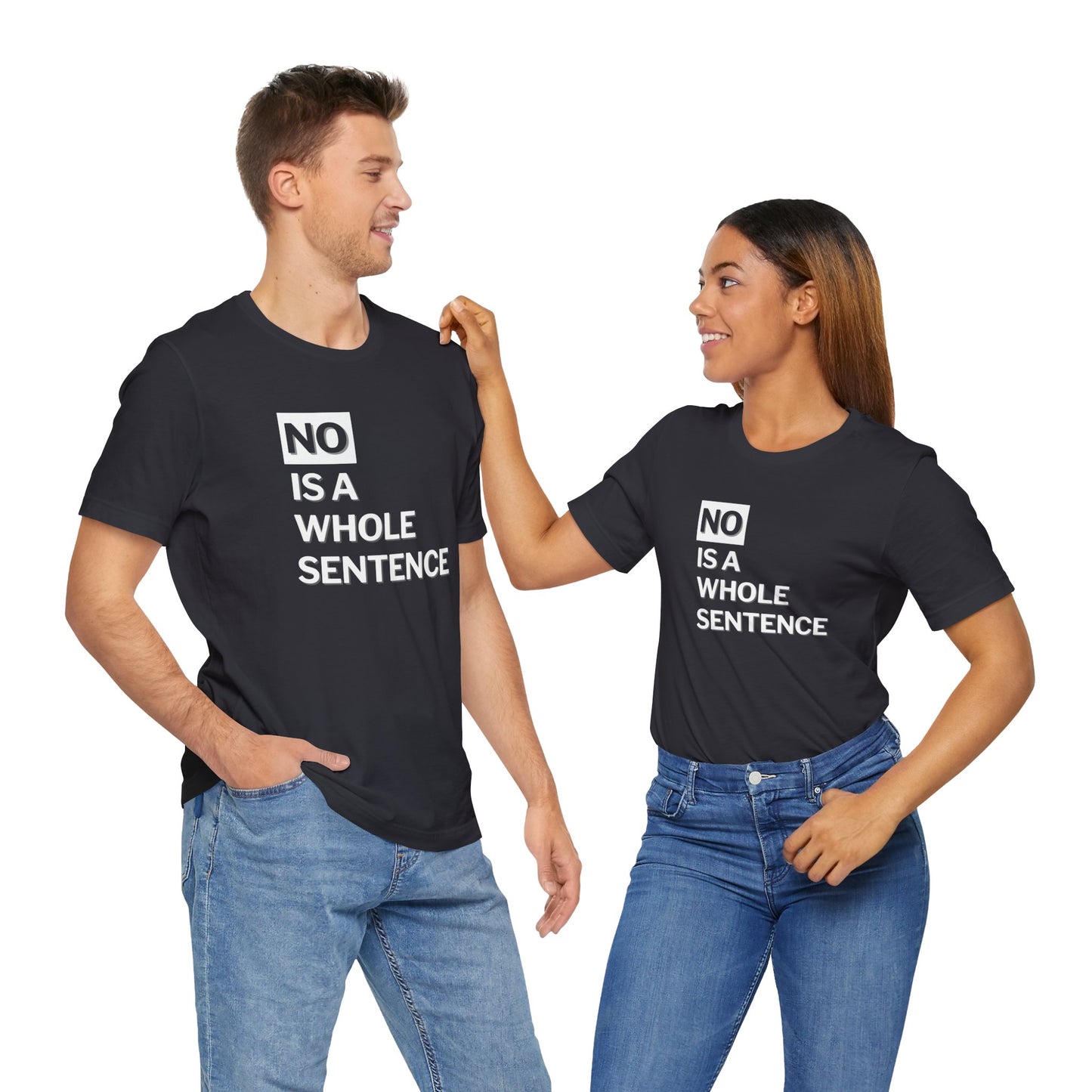 No Is a Sentence T-shirt