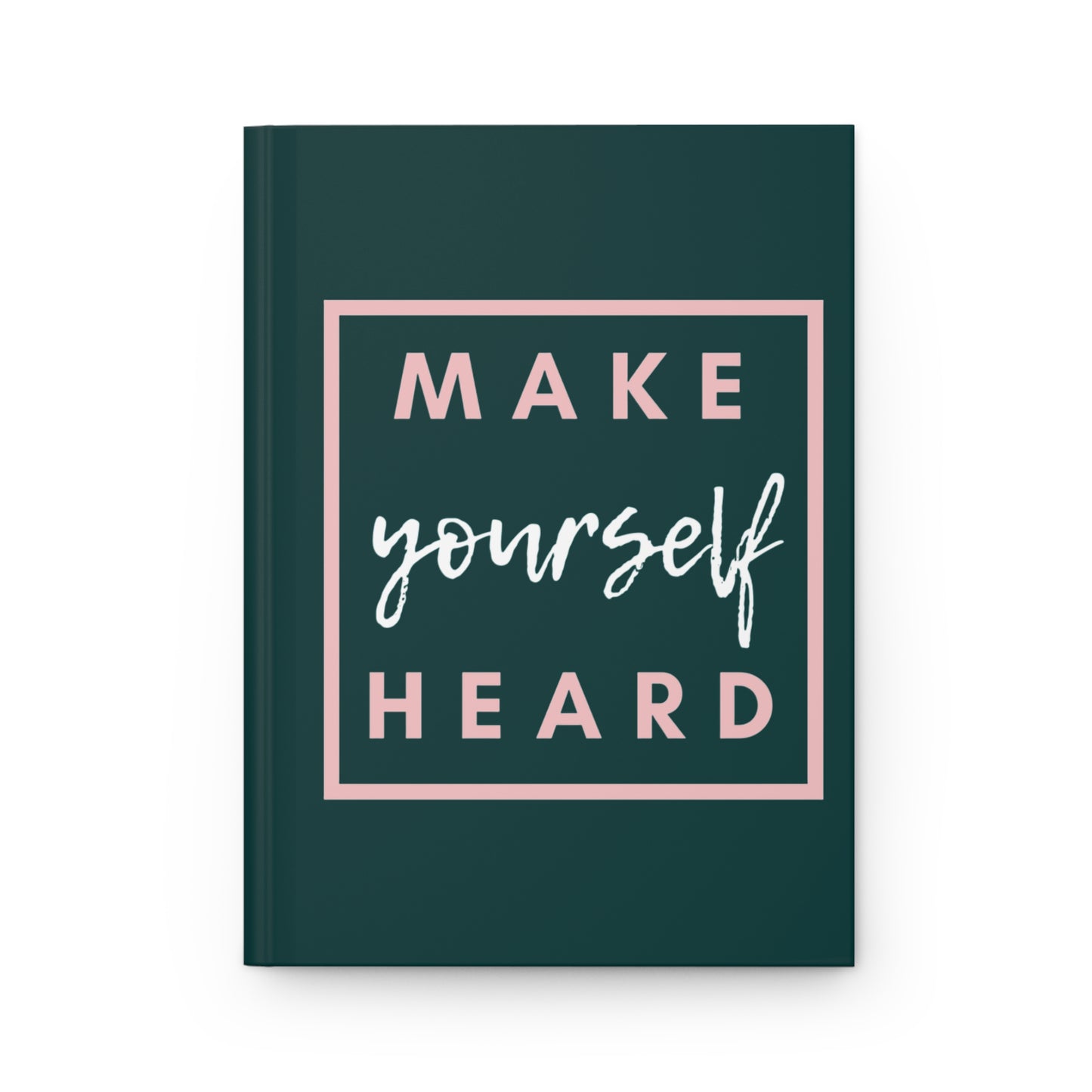 Make Yourself Heard Hardcover Journal