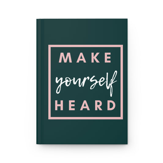 Make Yourself Heard Hardcover Journal