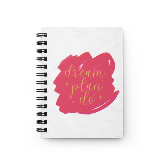 Dream, Plan, Do Spiral Notebook