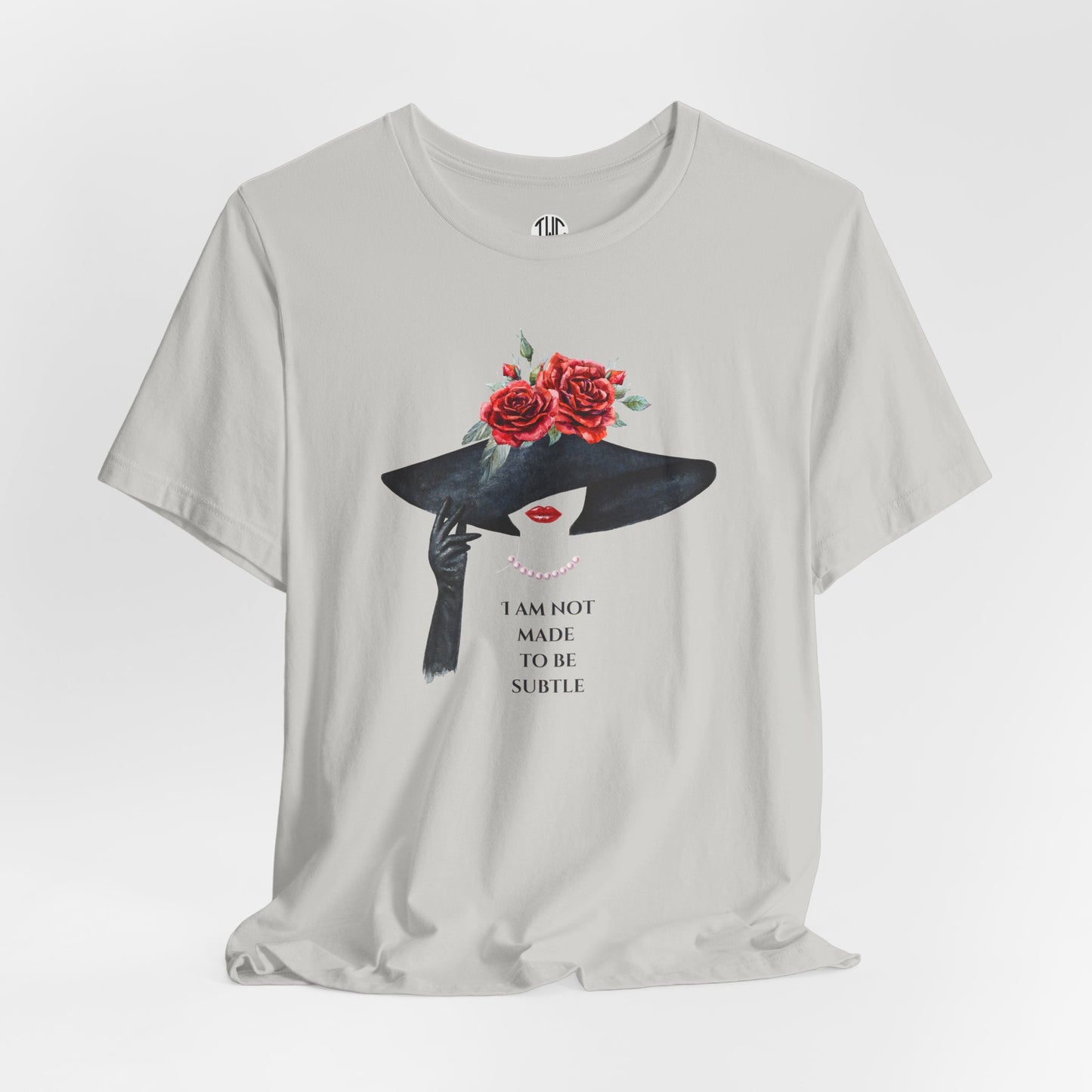 I'm Not Subtle T-shirt