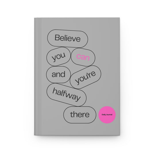 Believe You Can Hardcover Journal