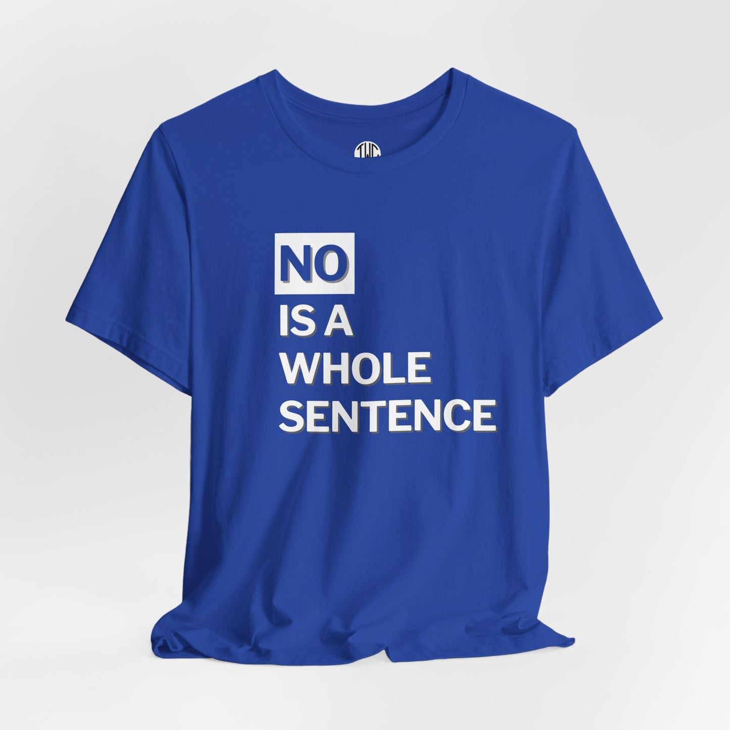 No Is a Sentence T-shirt