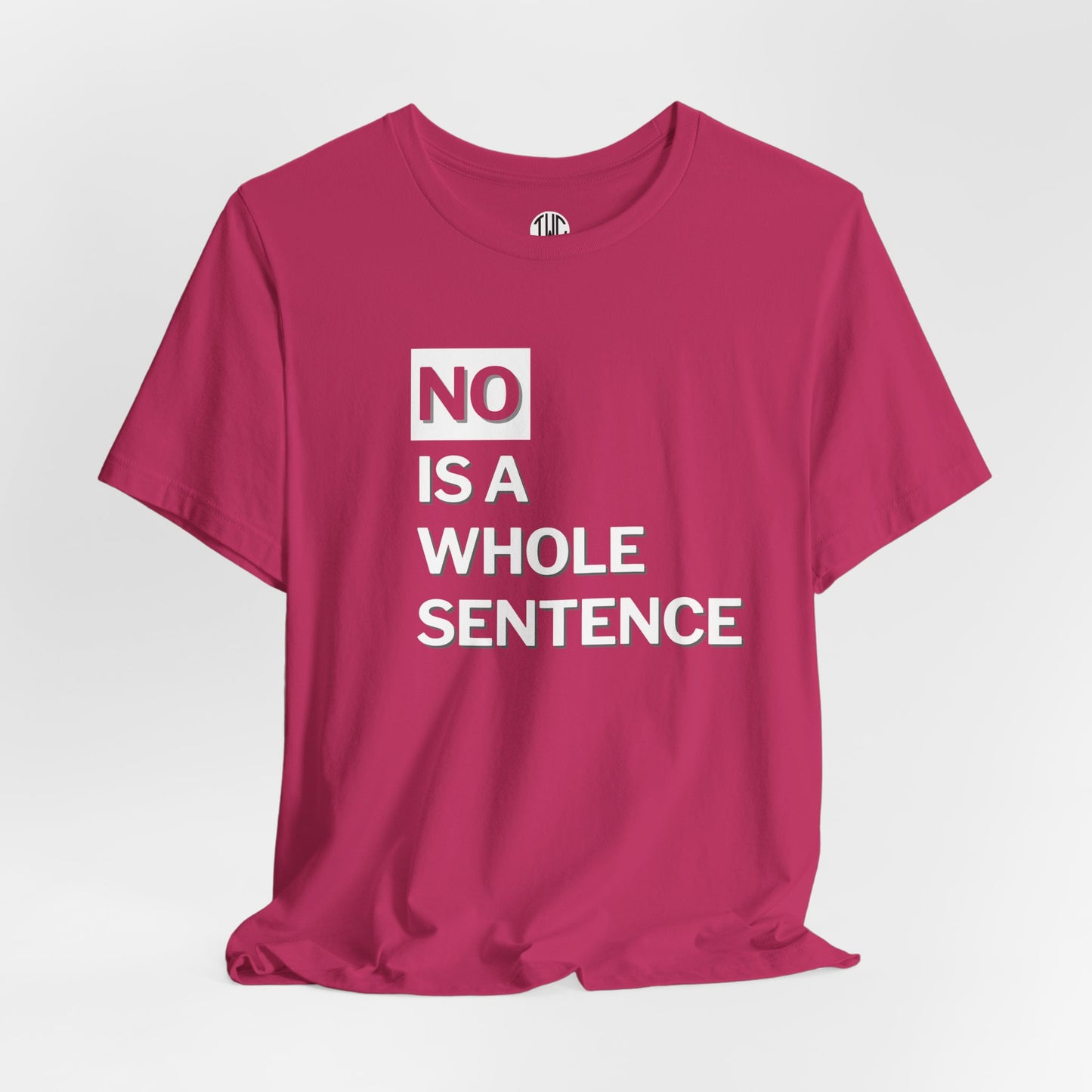 No Is a Sentence T-shirt