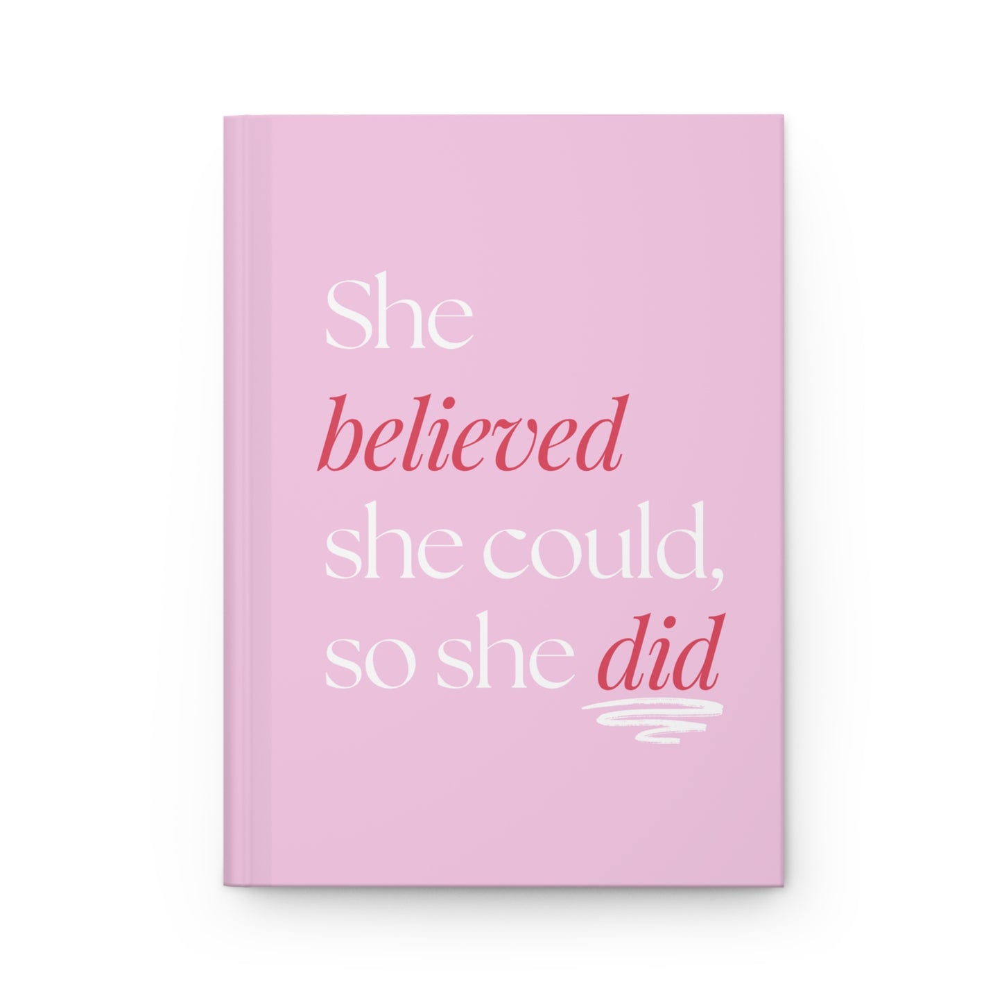 She Believed, So She Did Hardcover Journal