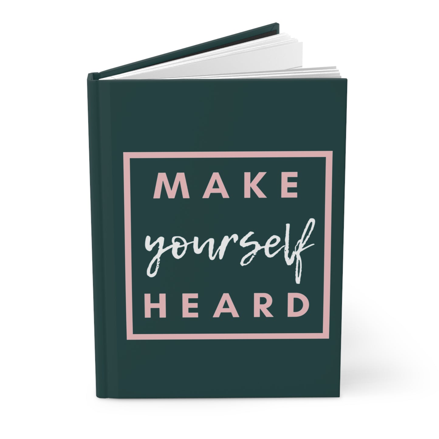 Make Yourself Heard Hardcover Journal