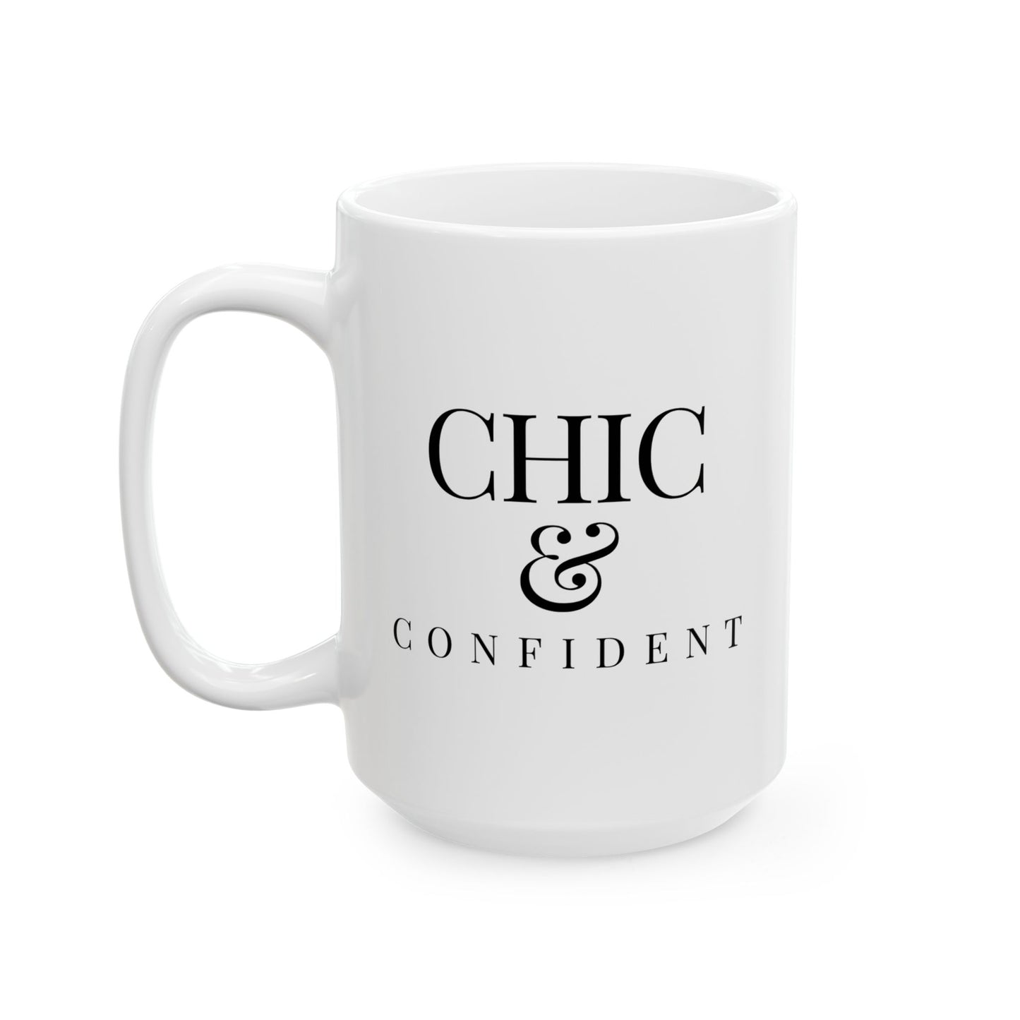 Chic & Confident Ceramic Mug, (11oz, 15oz)