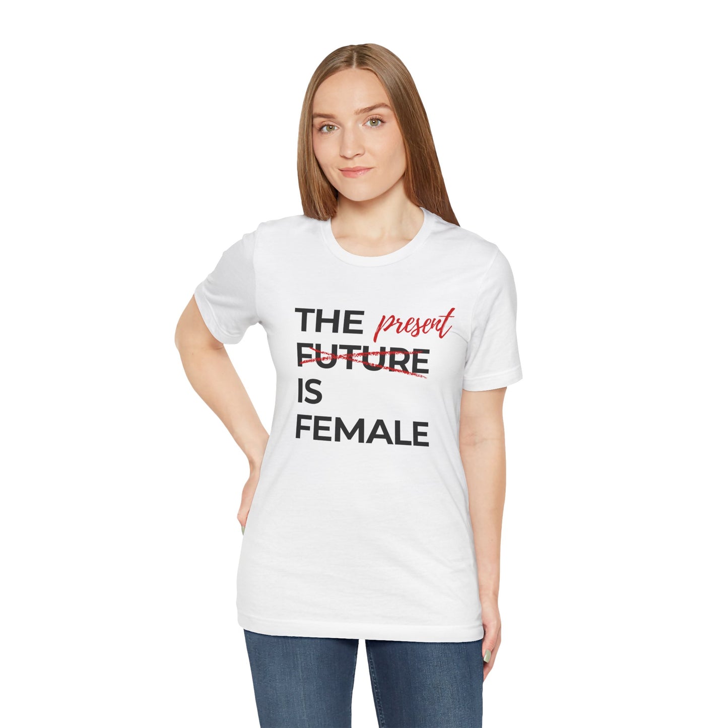 The Present is Female T-shirt