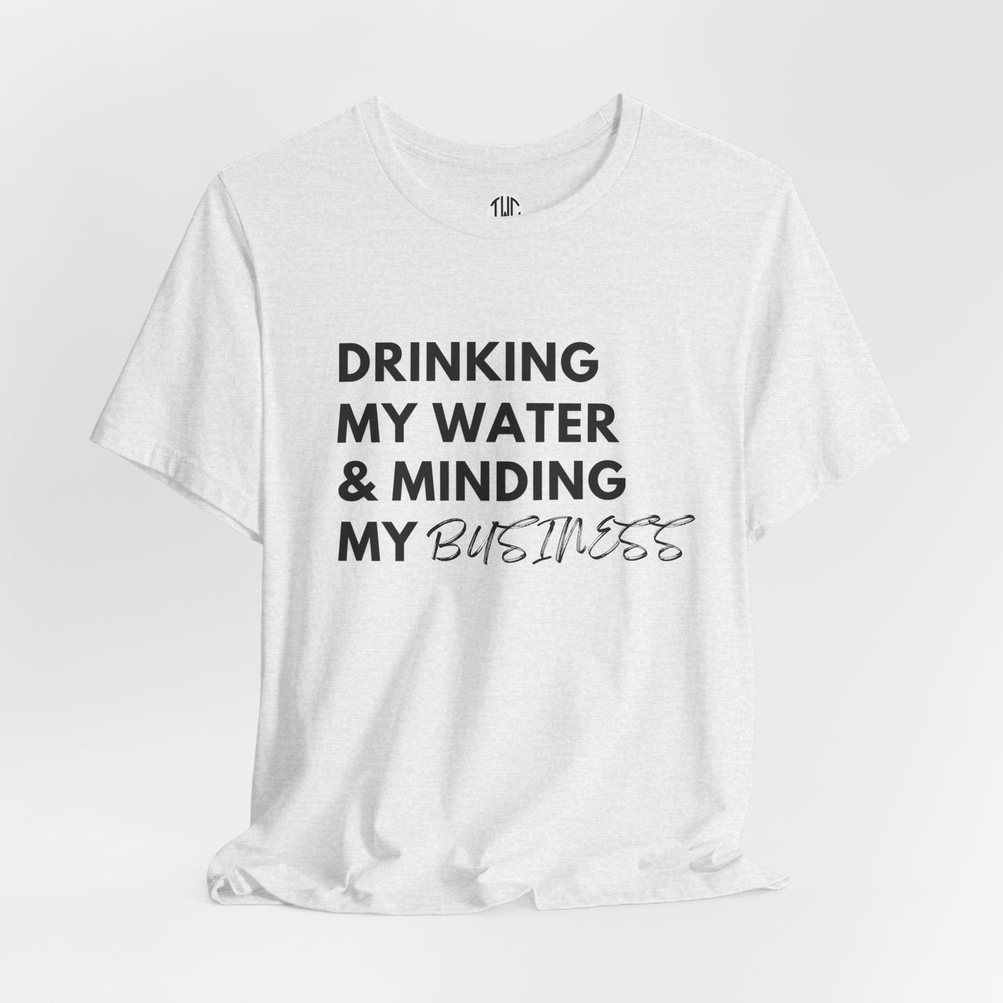 Minding My Business T-shirt
