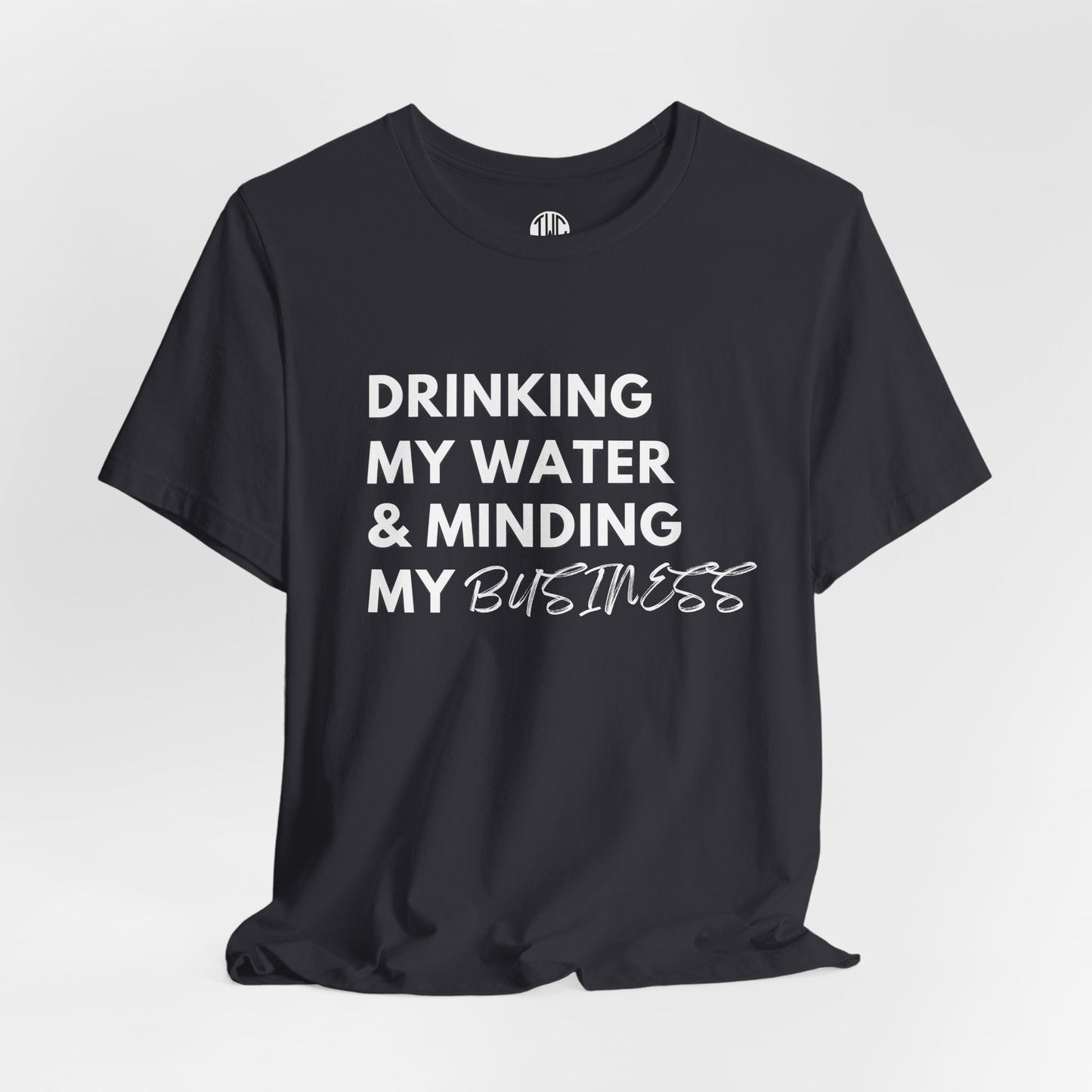 Minding My Business T-shirt