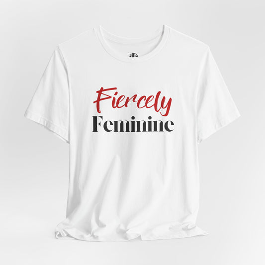 Fiercely Feminine T-shirt