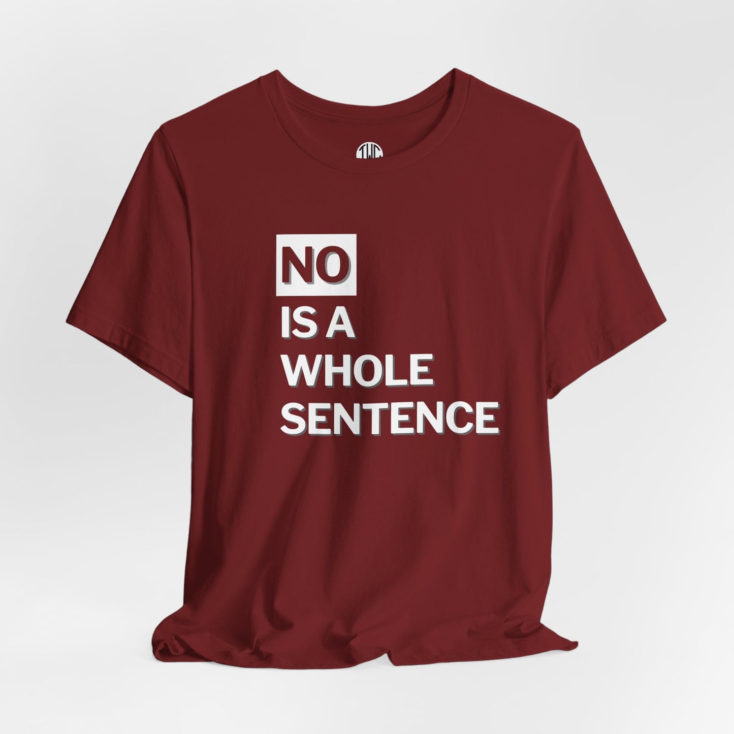No Is a Sentence T-shirt