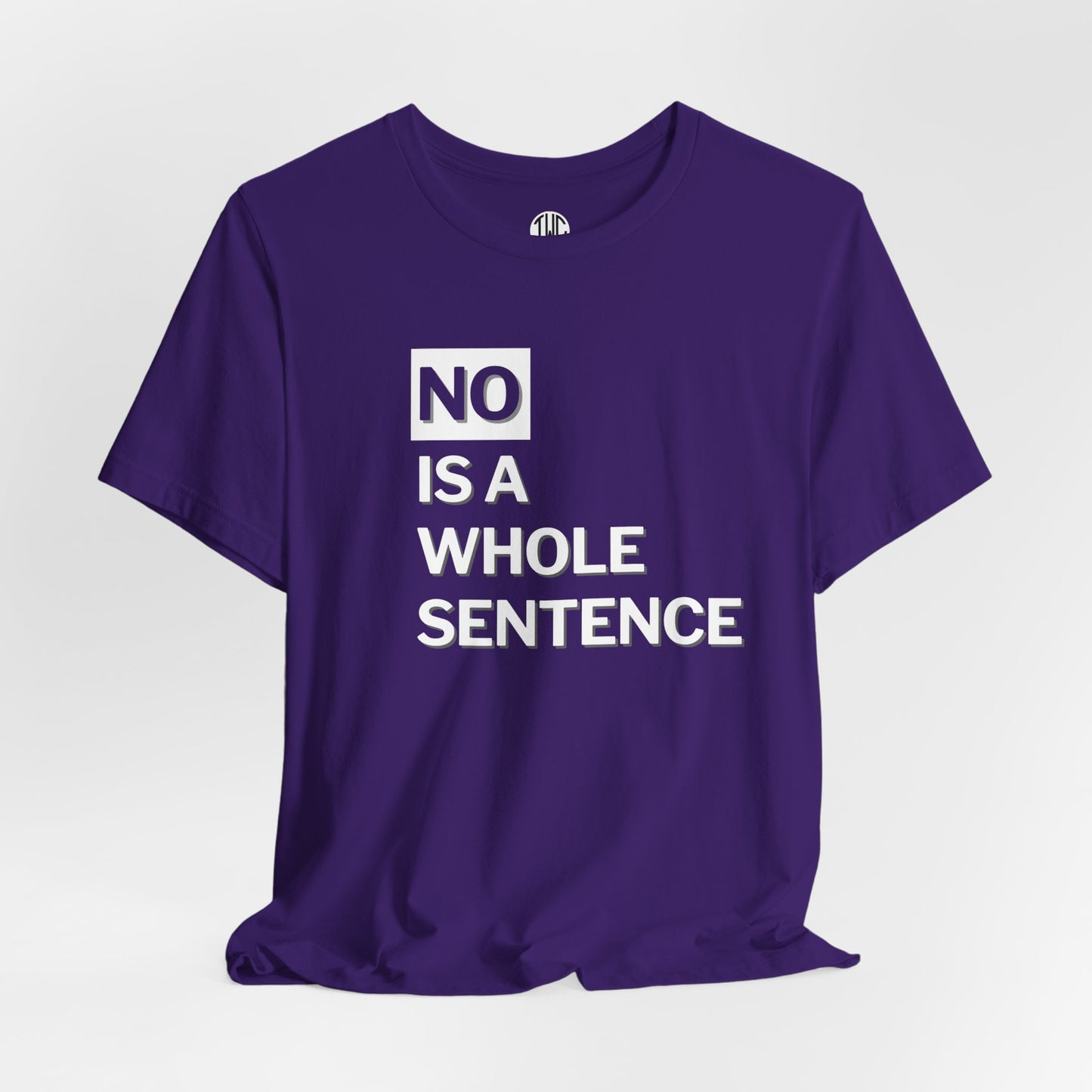 No Is a Sentence T-shirt
