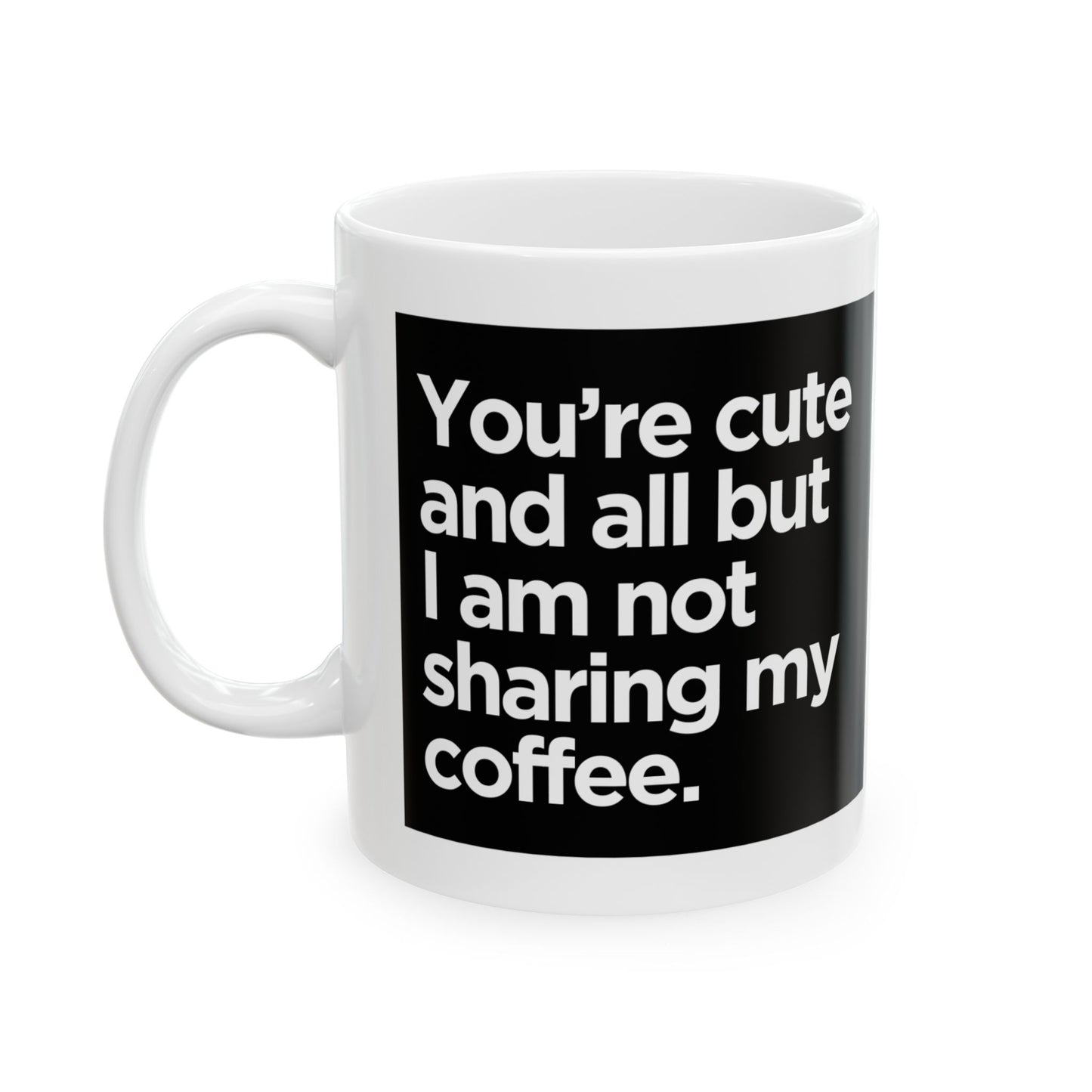 I Don't Share (Right-Handed) Ceramic Mug, (11oz, 15oz)