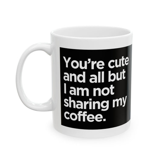 I Don't Share (Right-Handed) Ceramic Mug, (11oz, 15oz)